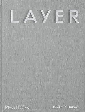 LAYER, Benjamin Hubert - Phaidon Press