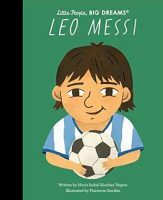 Leo Messi (Little People, BIG DREAMS) - Frances Lincoln Childrens Books