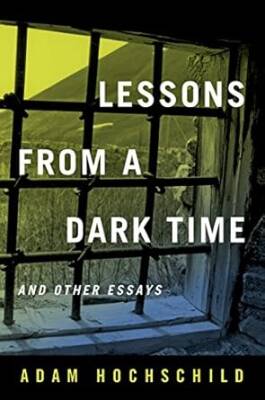 Lessons from a Dark Time and Other Essays - University of California Press