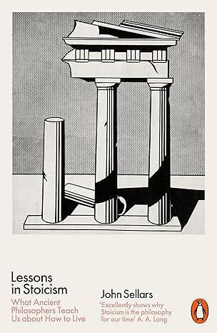 Lessons in Stoicism - 1