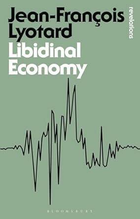 Libidinal Economy - 1