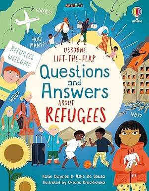 Lift-the-flap Questions and Answers about Refugees - Usborne Publishing Ltd.