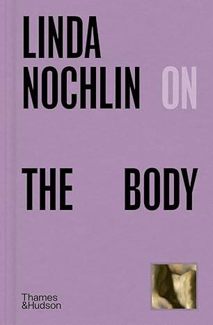 Linda Nochlin on The Body - 1