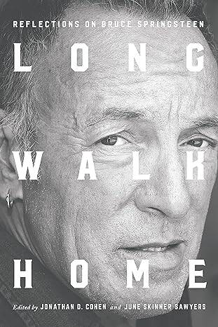 Long Walk Home : Reflections on Bruce Springsteen - 1