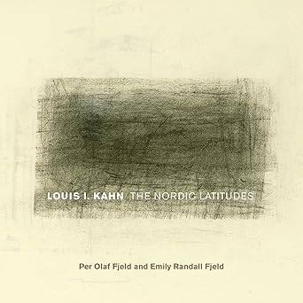 Louis I. Kahn : The Nordic Latitudes - 1