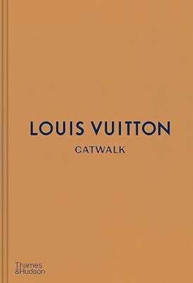 Louis Vuitton Catwalk - Thames and Hudson Ltd