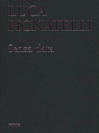 Luca Pignatelli : Senza data - 1