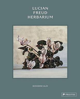 Lucian Freud: Herbarium - 1