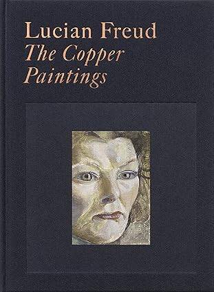 Lucian Freud : The Copper Paintings - 1