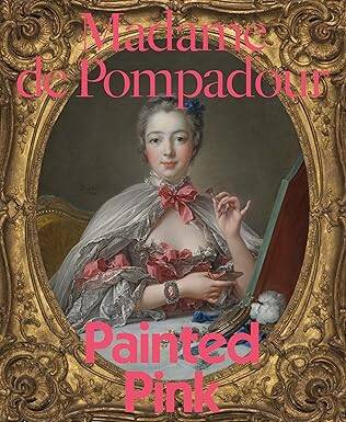 Madame de Pompadour : Painted Pink - 1