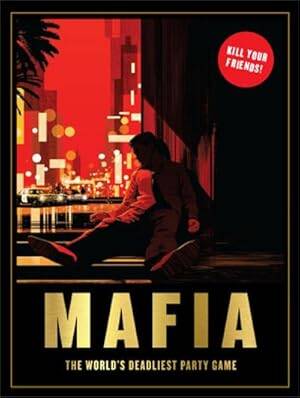 Mafia : The Worlds Deadliest Party Game - Laurence King Publishing
