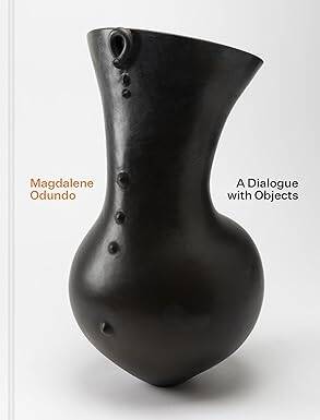 Magdalene Odundo: A Dialogue with Objects - Princeton University Press