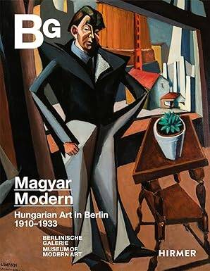 Magyar Modern: Hungarian Art in Berlin 1910-1933 - Hirmer Verlag