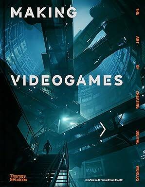 Making Videogames - Thames and Hudson Ltd