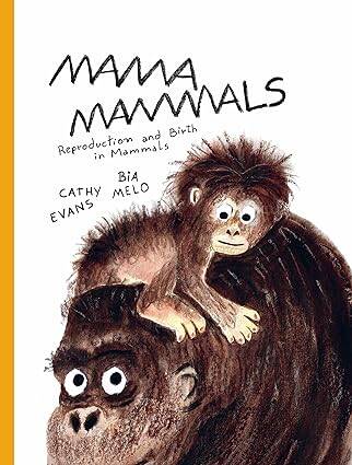 Mama Mammals: Reproduction and Birth in Mammals - 1