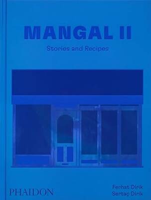Mangal II: Stories and Recipes - Phaidon Press