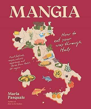 Mangia: How to eat your way through Italy - Smith Street Books