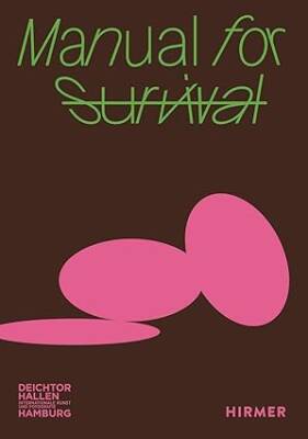 Manual for Survival (Bilingual edition) - Hirmer Verlag
