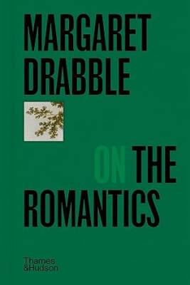 Margaret Drabble on the Romantics - Thames and Hudson Ltd
