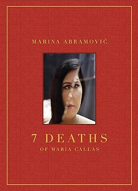 Marina Abramovic: 7 Deaths of Maria Callas - Damiani