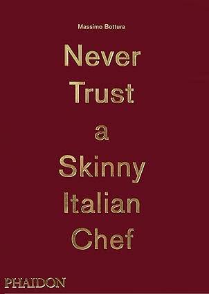 Massimo Bottura: Never Trust A Skinny Italian Chef - 1