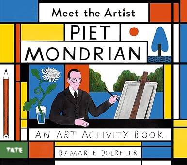 Meet the Artist:Piet Mondrian:An Art Activity Book - 1