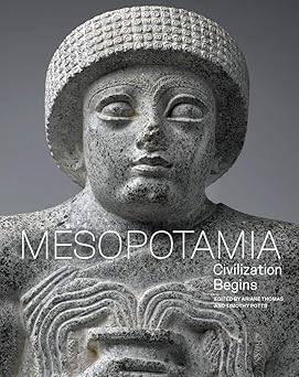 Mesopotamia - Civilization Begins - Getty Trust Publications