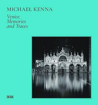 Michael Kenna (Bilingual edition): Venice - Skira