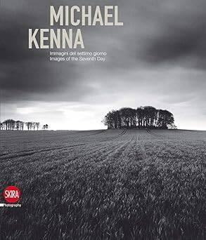 Michael Kenna : Images of the Seventh Day - 1