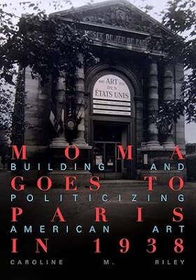 MoMA Goes to Paris in 1938 - University of California Press