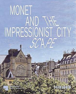 Monet and the Impressionist Cityscape - Hirmer Verlag