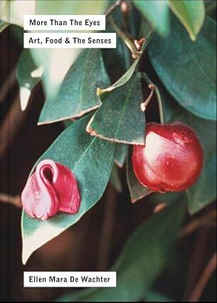 More Than the Eyes: Art, Food and the Senses - 1