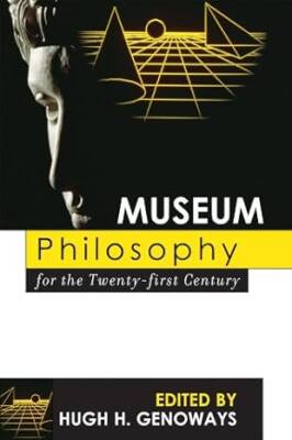 Museum Philosophy for the Twenty-First Century - Altamira Press