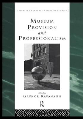 Museum Provision and Professionalism - Routledge