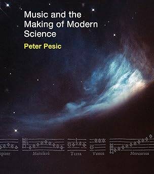 Music and the Making of Modern Science - The MIT Press