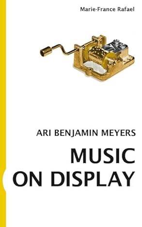Music on Display : Ari Benjamin Meyers - 1