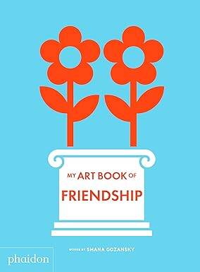 My Art Book of Friendship - Phaidon Press