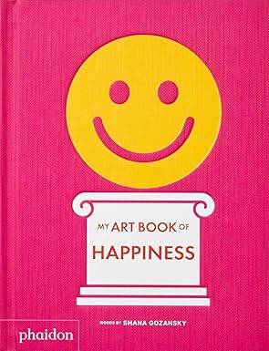 My Art Book of Happiness - Phaidon Press