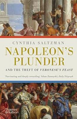 Napoleons Plunder and the Theft of Veroneses Feast - Thames and Hudson Ltd