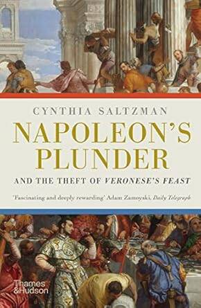 Napoleons Plunder and the Theft of Veroneses Feast - 1