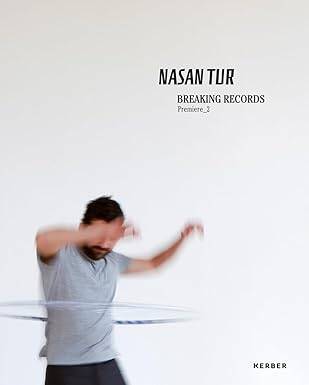 Nasan Tur: Breaking Records - Kerber Verlag