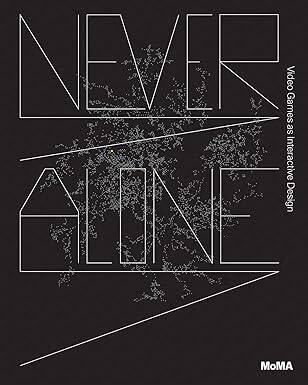 Never Alone : Video Games as Interactive Design - The Museum of Modern Art