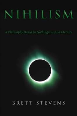 Nihilism : A Philosophy Based In Nothingness - Manticore Press
