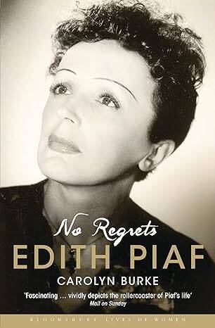 No Regrets : The Life of Edith Piaf - 1