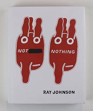 Not Nothing - Selected Writings by Ray Johnson - Siglio Press