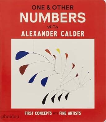One & Other Numbers: with Alexander Calder - Phaidon Press