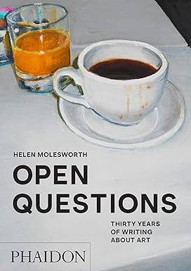 Open Questions: Thirty Years of Writing about Art - 1