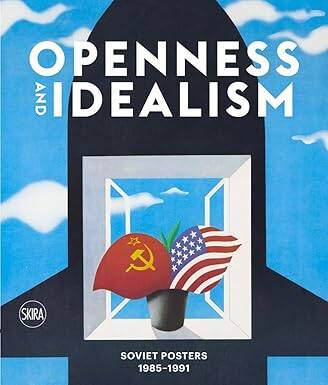 Openness and Idealism : Soviet Posters 1985-1991 - Skira