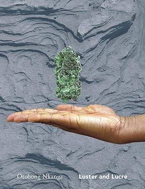 Otobong Nkanga - Luster and Lucre - Sternberg Press