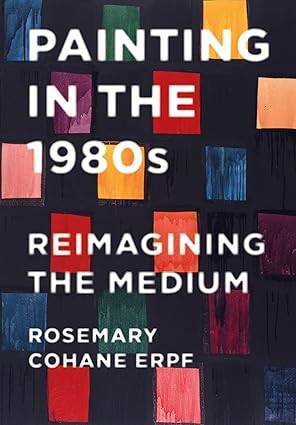 Painting in the 1980s : Reimagining the Medium - 1